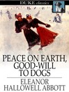 Imagen de portada para Peace on Earth, Good-Will to Dogs Imagen de portada para Peace on Earth, Good-Will to Dogs